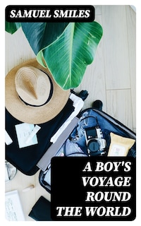 A Boy's Voyage Round the World