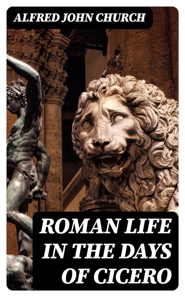 Book cover for Roman life in the days of Cicero