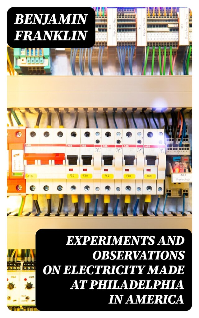 Book cover for Experiments and Observations on Electricity Made at Philadelphia in America