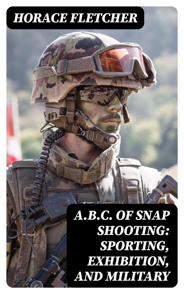 Bokomslag for A.B.C. of Snap Shooting: Sporting, Exhibition, and Military