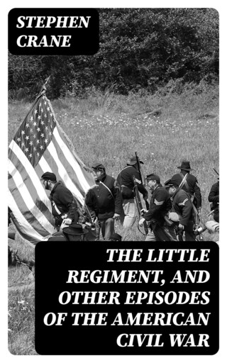 The Little Regiment, and Other Episodes of the American Civil War bookCoverFor