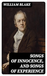Songs of Innocence, and Songs of Experience