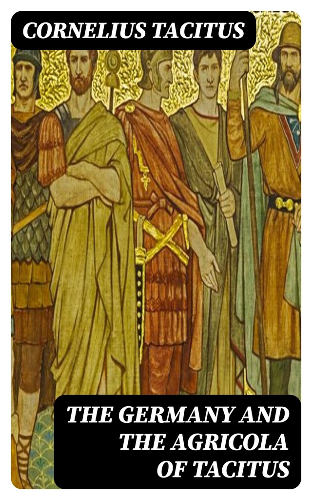 The Germany and the Agricola of Tacitus Book cover for The Germany and the Agricola of Tacitus