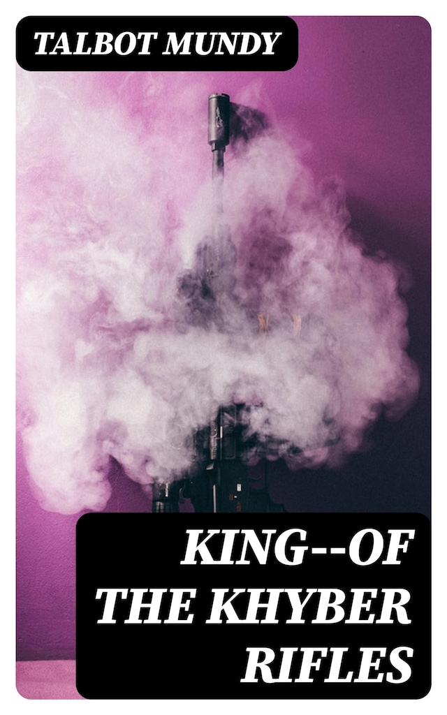 Couverture de livre pour King--of the Khyber Rifles