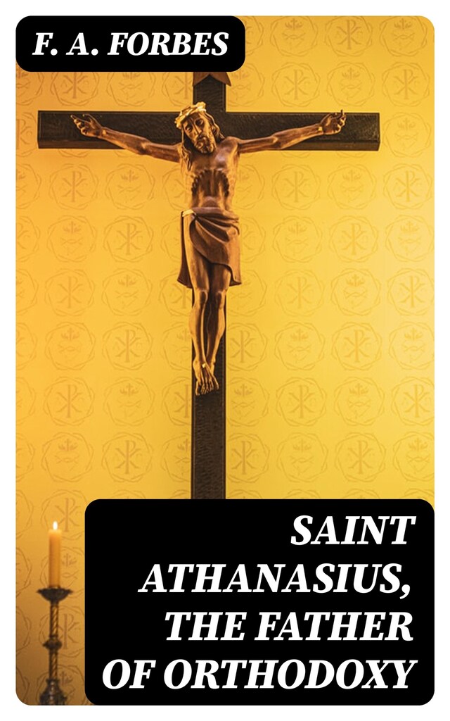 Saint Athanasius, the Father of Orthodoxy Buchcover für Saint Athanasius, the Father of Orthodoxy