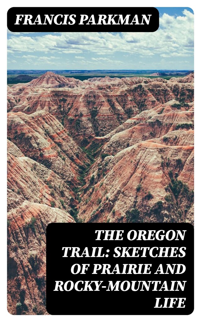 Buchcover für The Oregon Trail: Sketches of Prairie and Rocky-Mountain Life