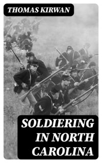 Soldiering in North Carolina
