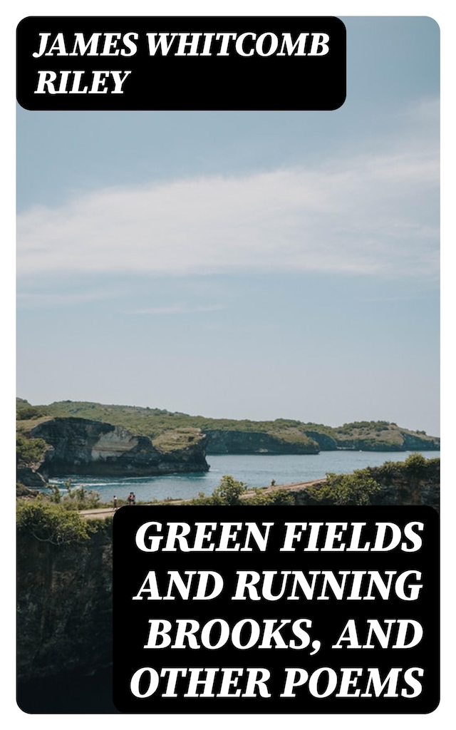 Bogomslag for Green Fields and Running Brooks, and Other Poems