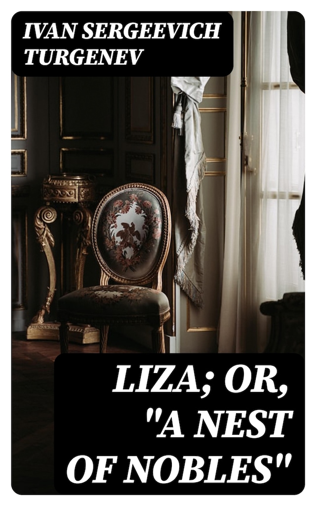 Book cover for Liza; Or, "A Nest of Nobles"