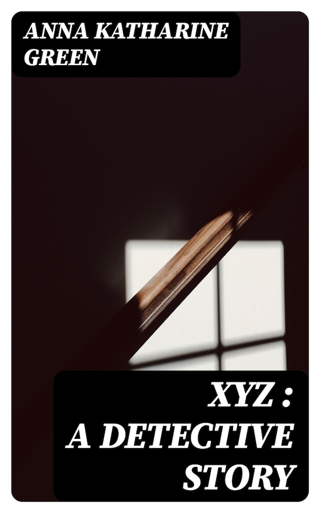 Book cover for XYZ : A Detective Story