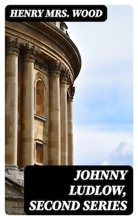 Johnny Ludlow, Second Series