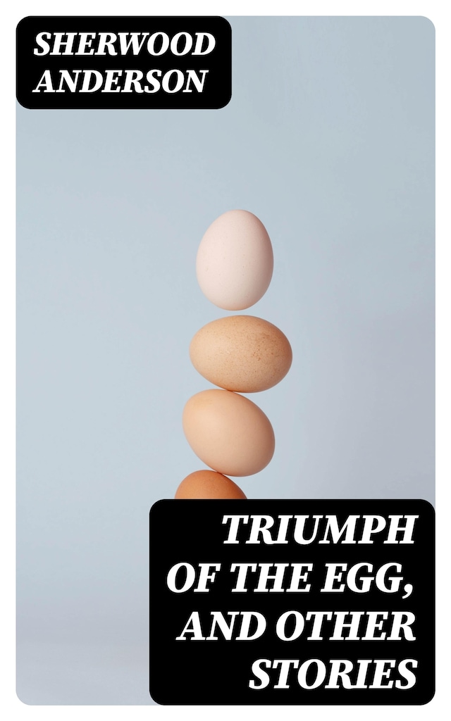 Boekomslag van Triumph of the Egg, and Other Stories