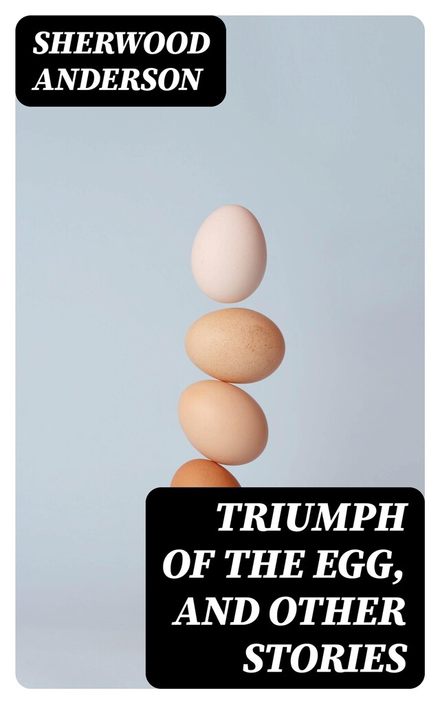 Boekomslag van Triumph of the Egg, and Other Stories