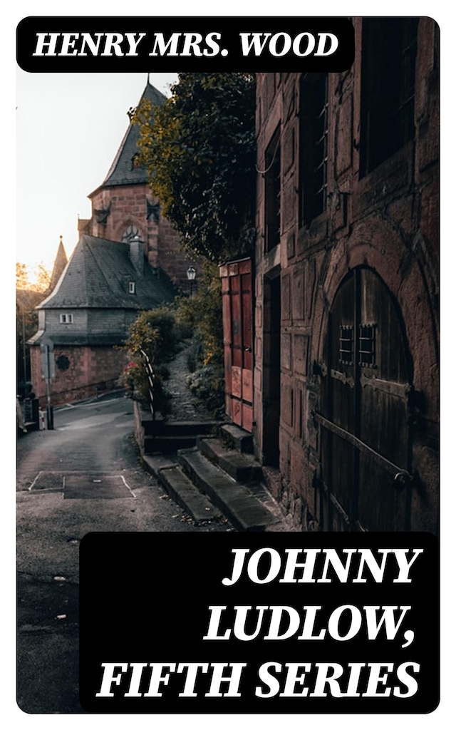 Book cover for Johnny Ludlow, Fifth Series