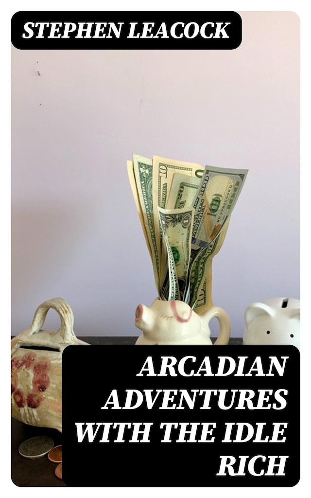 Buchcover für Arcadian Adventures with the Idle Rich