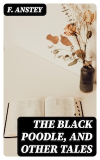 The Black Poodle, and Other Tales