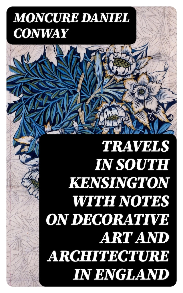 Boekomslag van Travels in South Kensington with Notes on Decorative Art and Architecture in England