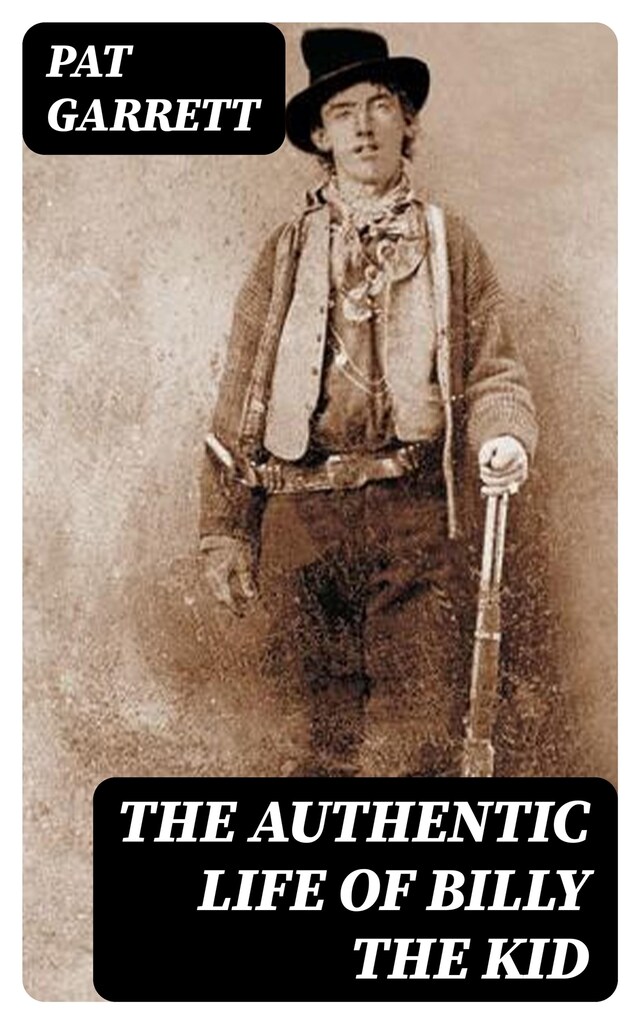 Book cover for The Authentic Life of Billy the kid