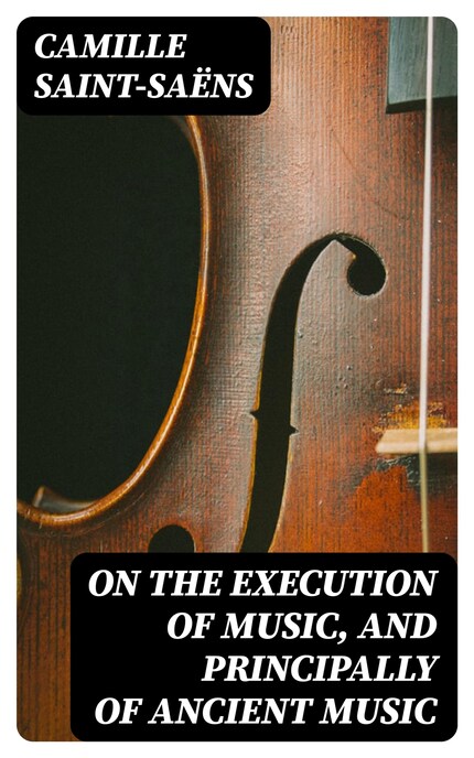 On the Execution of Music, and Principally of Ancient Music bookCoverFor