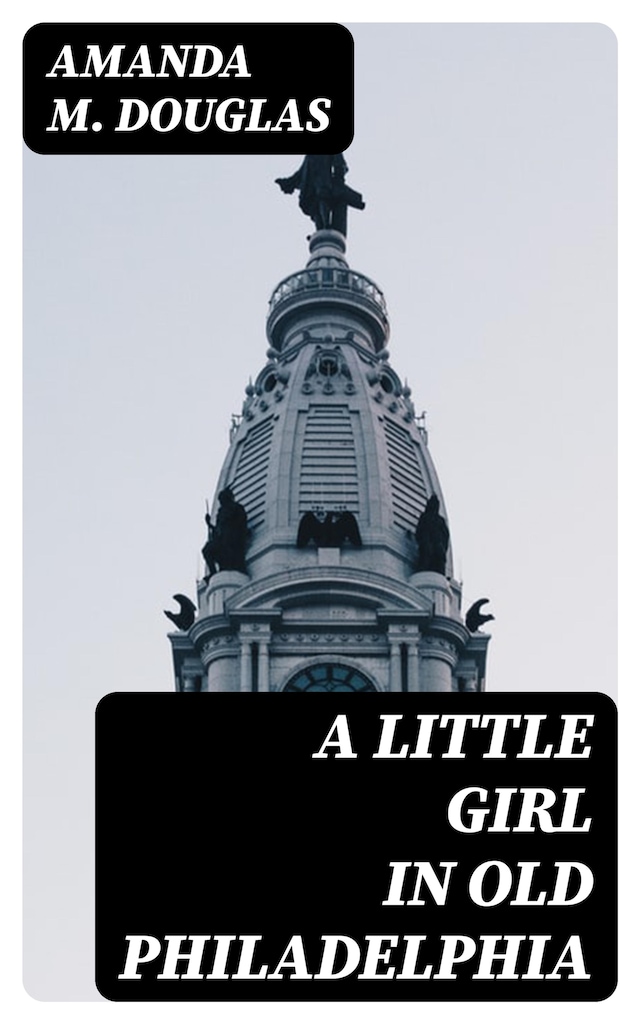 Book cover for A Little Girl in Old Philadelphia