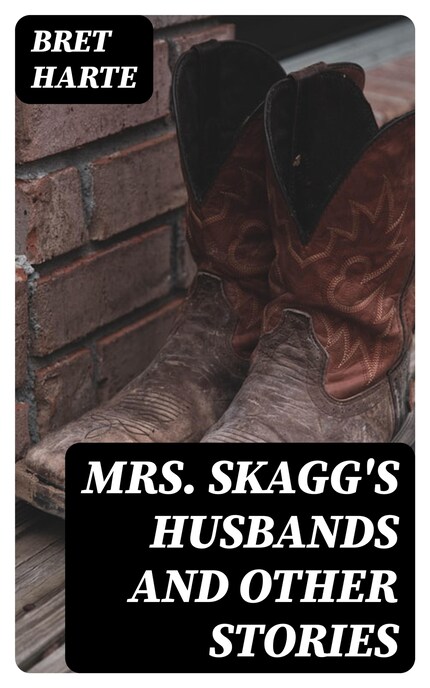 Mrs. Skagg's Husbands and Other Stories bookCoverFor
