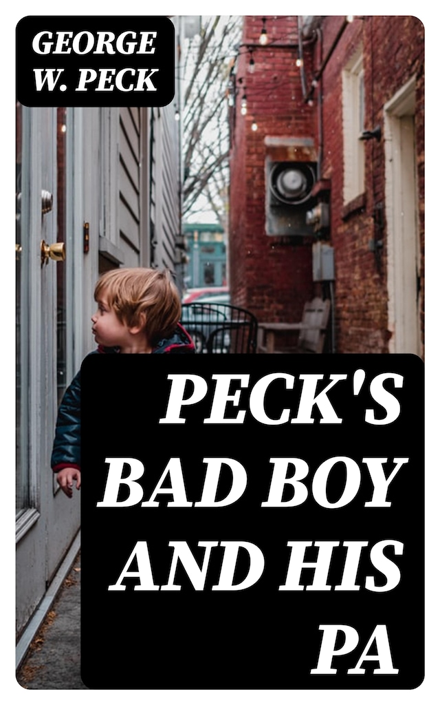 Kirjankansi teokselle Peck's Bad Boy and His Pa