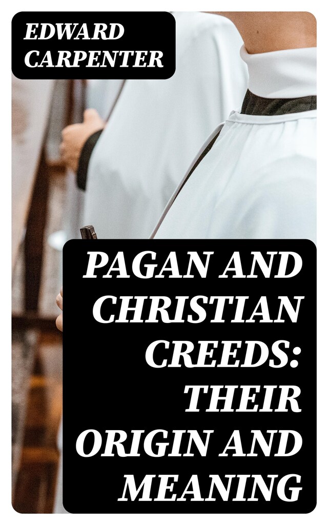 Bokomslag for Pagan and Christian Creeds: Their Origin and Meaning