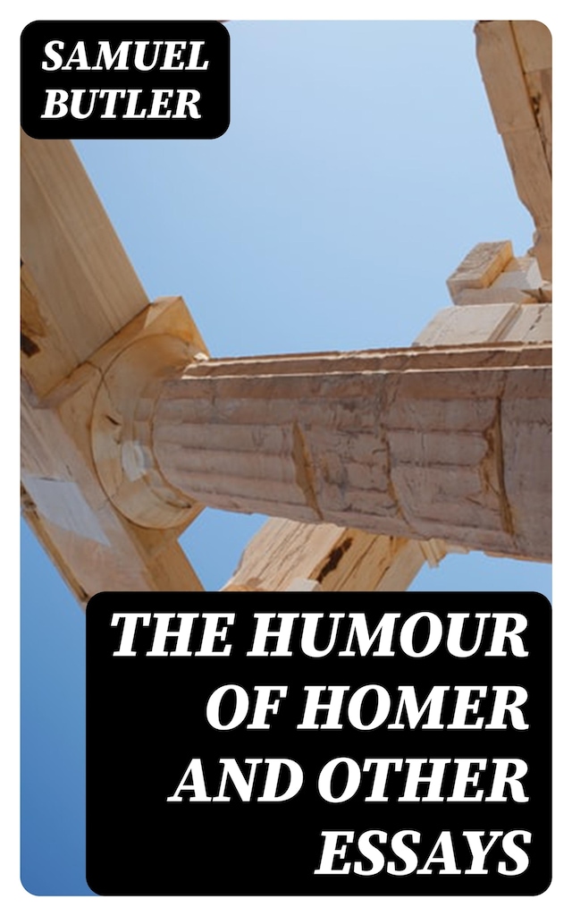 Book cover for The Humour of Homer and Other Essays