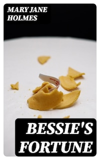 Bessie's Fortune