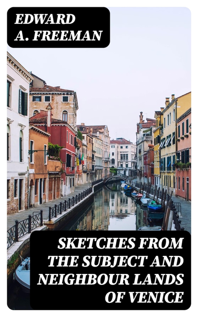 Book cover for Sketches from the Subject and Neighbour Lands of Venice