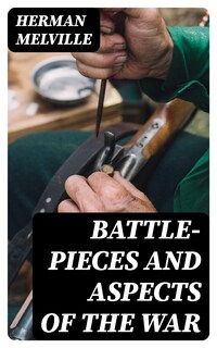 Battle-Pieces and Aspects of the War