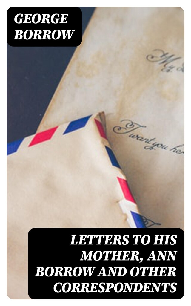 Portada de libro para Letters to his mother, Ann Borrow and Other Correspondents