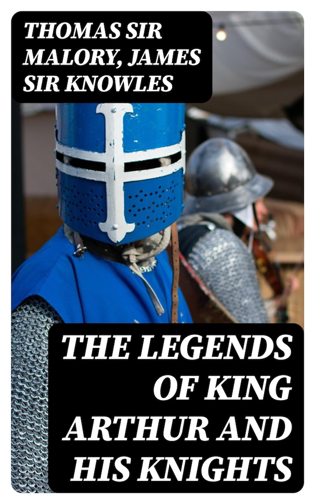Boekomslag van The Legends of King Arthur and His Knights
