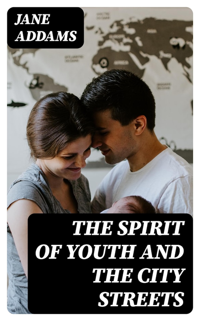 Okładka książki dla The Spirit of Youth and the City Streets