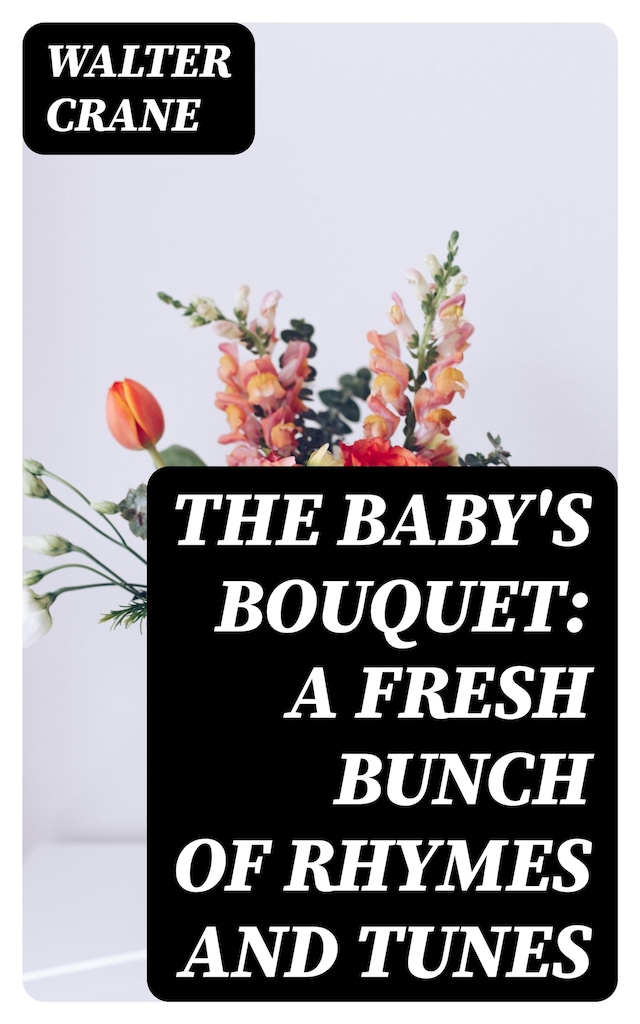 Bogomslag for The Baby's Bouquet: A Fresh Bunch of Rhymes and Tunes