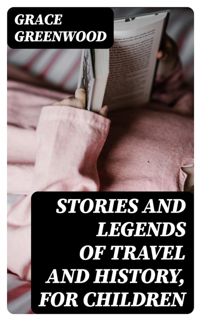 Boekomslag van Stories and Legends of Travel and History, for Children
