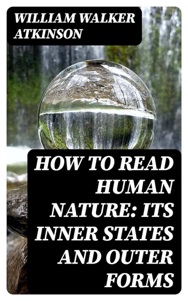 Book cover for How to Read Human Nature: Its Inner States and Outer Forms