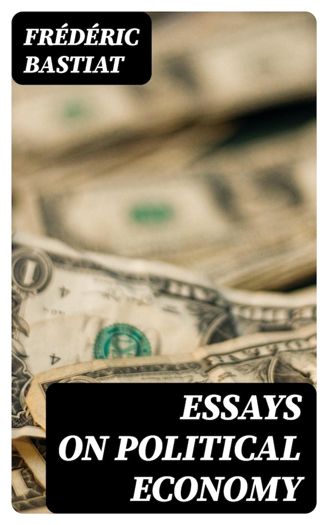 Book cover for Essays on Political Economy