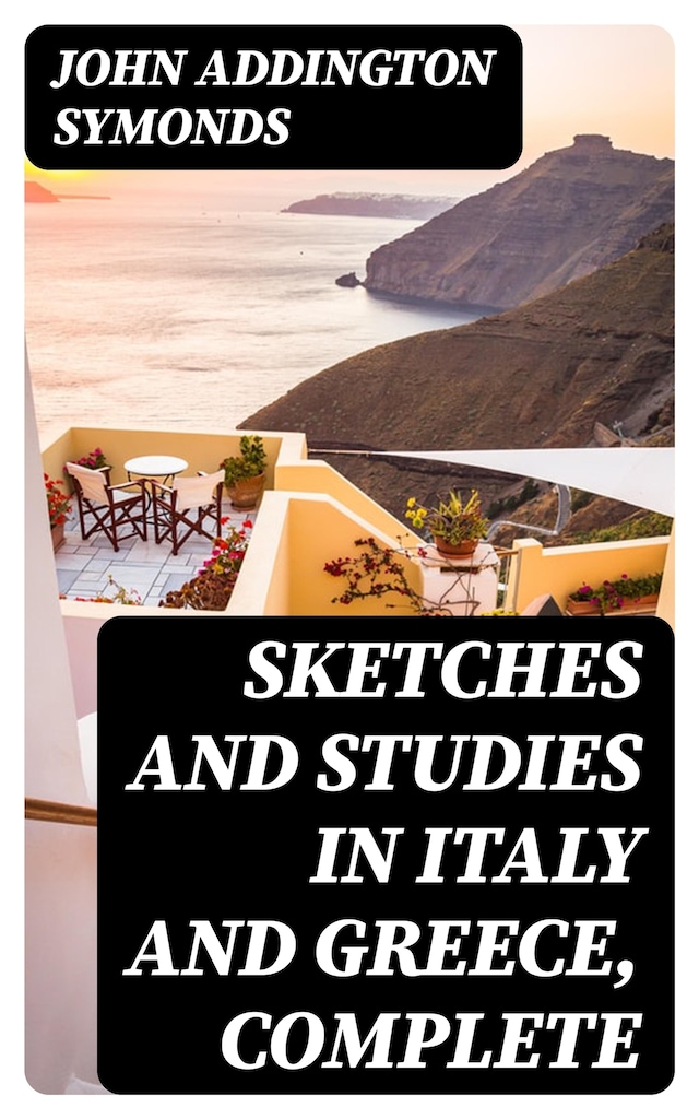Book cover for Sketches and Studies in Italy and Greece, Complete
