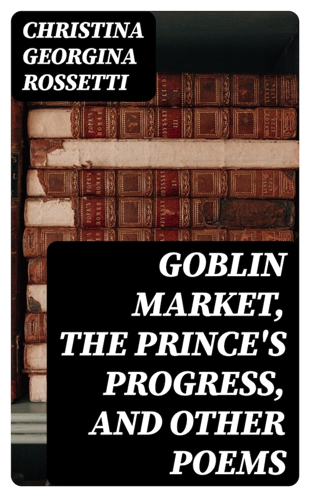 Kirjankansi teokselle Goblin Market, The Prince's Progress, and Other Poems