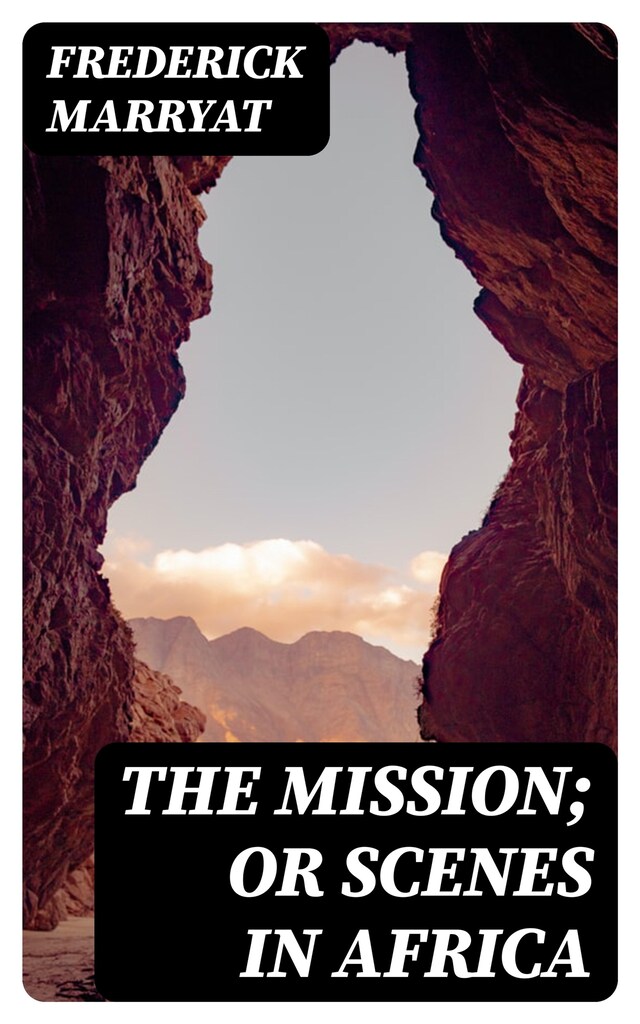 Book cover for The Mission; or Scenes in Africa