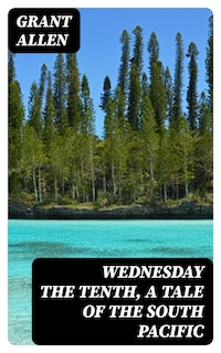 Wednesday the Tenth, A Tale of the South Pacific
