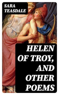 Helen of Troy, and Other Poems