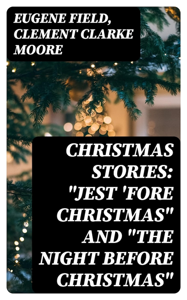 Book cover for Christmas Stories: "Jest 'Fore Christmas" and "The Night Before Christmas"
