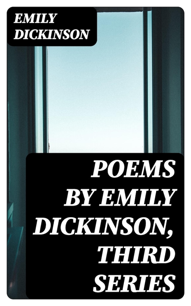 Book cover for Poems by Emily Dickinson, Third Series