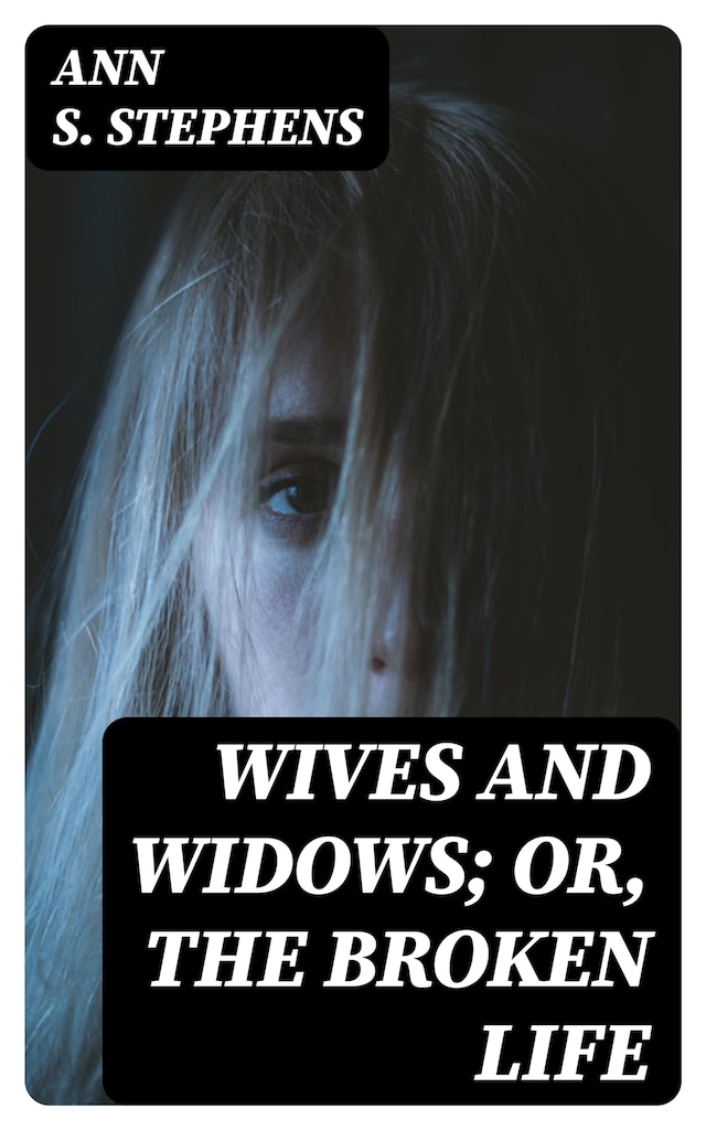 Buchcover für Wives and Widows; or, The Broken Life