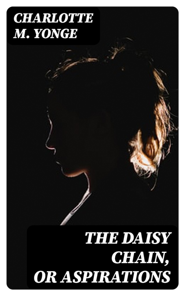 Book cover for The Daisy Chain, or Aspirations
