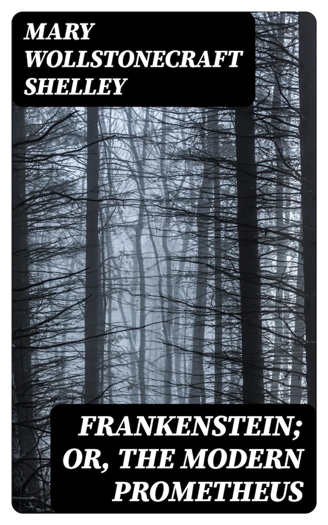 Book cover for Frankenstein; Or, The Modern Prometheus