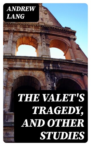 The Valet's Tragedy, and Other Studies bookCoverFor