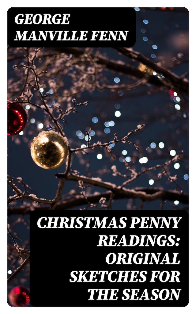 Book cover for Christmas Penny Readings: Original Sketches for the Season